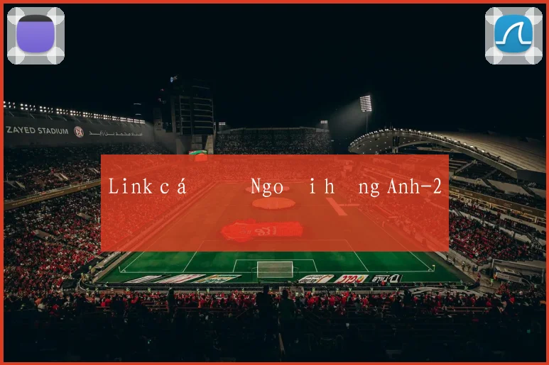 Link cá độ Ngoại hạng Anh